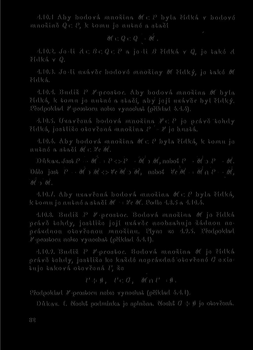 4.10.1 Aby bodová množina McP byla řídká v bodové množině Q c P, k tomu je nutné a stačí M cqcq-m. 4.10.2. Je-li AcBcQcP a je-li B řídká v Q, je také A řídká v Q. 4.10.3.