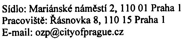 Vzhledem k tìmto hodnotám a rovnìž vzhledem ke stávající úrovni zneèištìní ovzduší v dané lokalitì, které se pohybuje na úrovni do 20 % pøíslušných imisních limitù pro roèní prùmìrné koncentrace a do