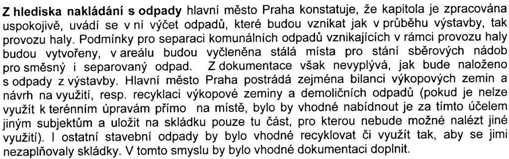 Tento pøedpoklad se liší od textu v základní èásti dokumentace, kde se s využitím ul. U Rakovky do doby zprovoznìní nové severojižní obslužné komunikace (na západním okraji areálu) poèítá.