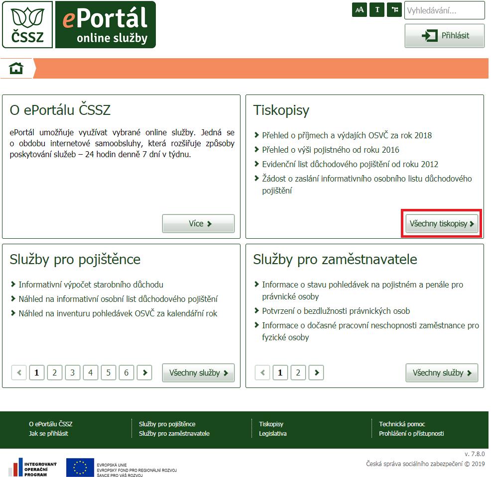 6. Tiskopisy Za tiskopisy jsou považovány interaktivní formuláře, které je možné otevírat ze sekce eportálu nazvané Tiskopisy. 6.