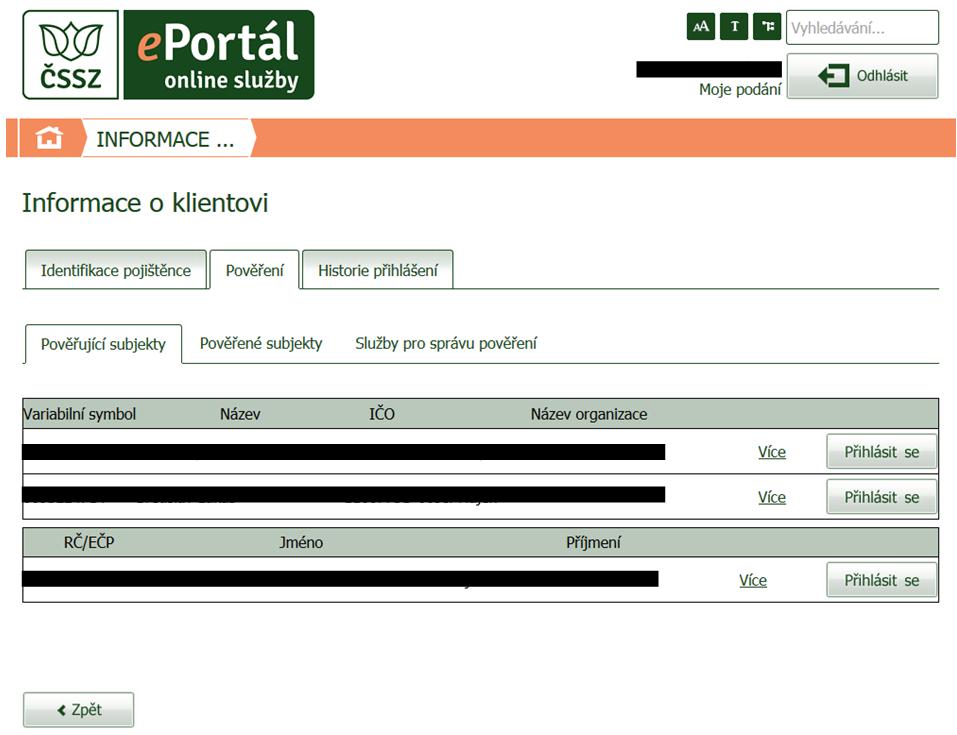 8. Zastupování subjektů na eportálu Je-li do eportálu přihlášena osoba, která má uděleno pověření k zastupování od jiného subjektu, vidí tento subjekt po zobrazení stránky Informace o klientovi (viz