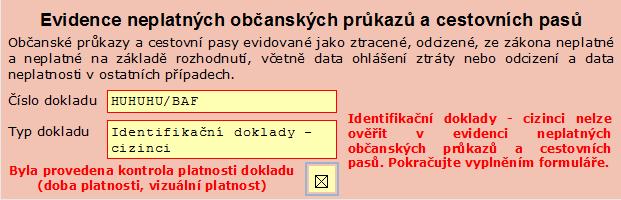 Byl předložen doklad cizince Pokud je založení datové schránky požadováno na základě předloženého dokladu cizince, nelze jeho doklad v databázi