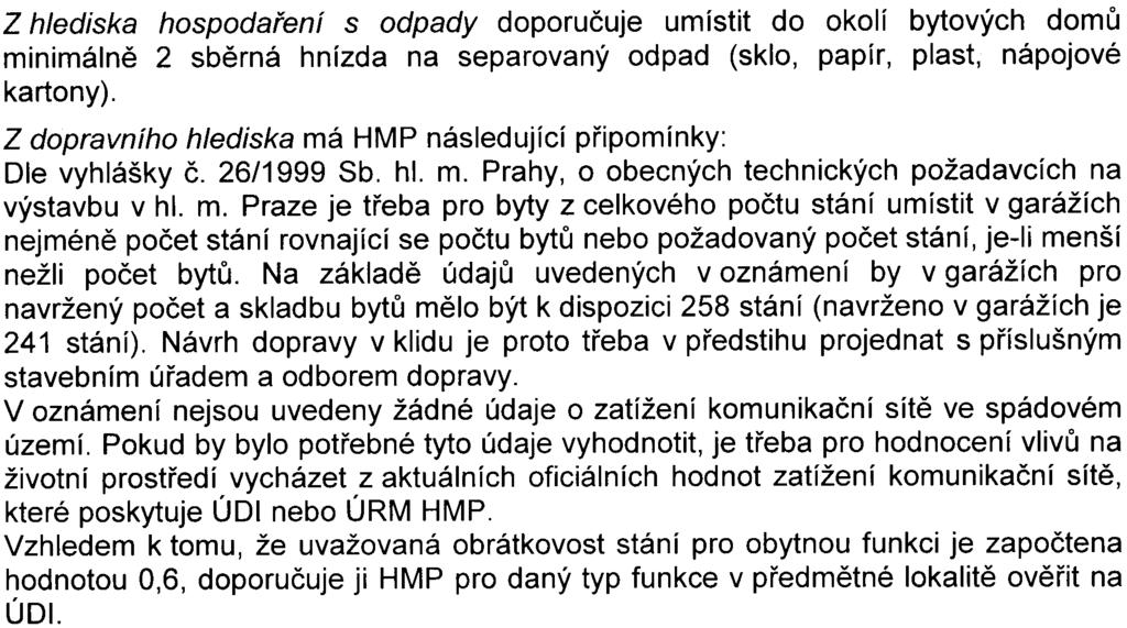 Pøi umis ování staveb v území bez stanoveného kódu míry využití bude v rámci územního øízení vyèíslen navrhovaný kód míry využití území pro pøedmìtný pozemek nebo pro zámìrem vymezené území.