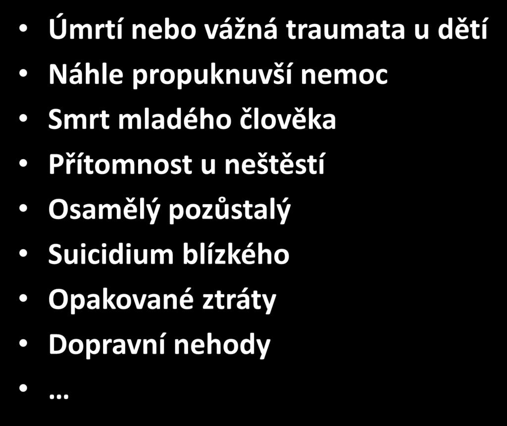 KDY NEJČASTĚJI Úmrtí nebo vážná traumata u