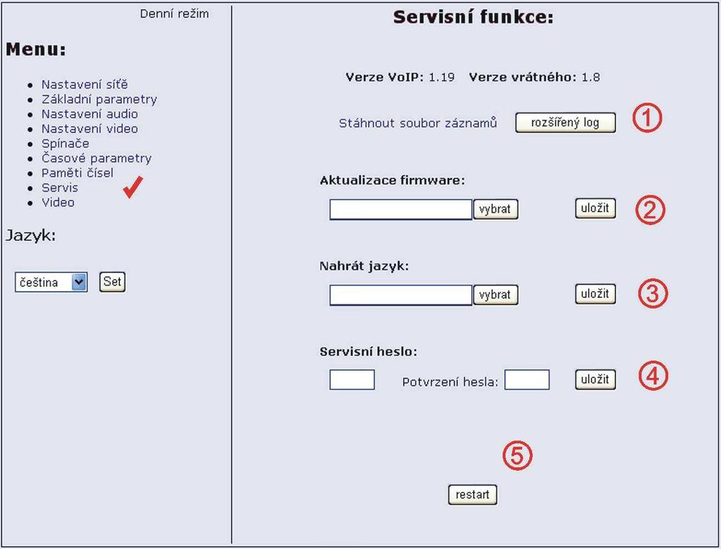 3.1.7 Servisní nastavení 1 zobrazení aktuální verze firmware v modulu VoIP a v modulu vrátného.