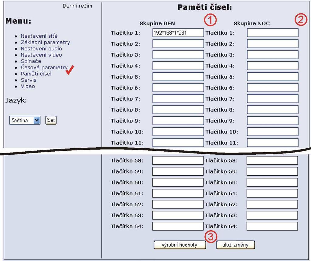 3.2.4 Přímá volba paměti čísel Po provedení změn nezapomeňte kliknout na tlačítko ulož změny. 1 číslo tlačítka (paměti) - telefonní číslo až 16 míst, které chceme uložit.