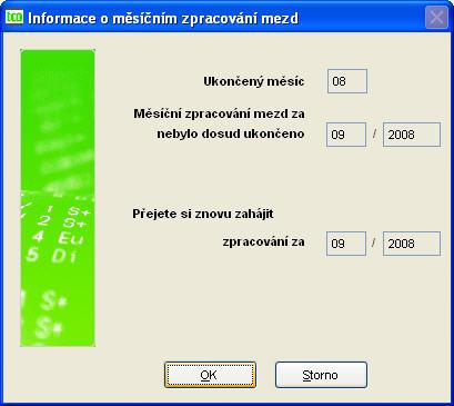 3.12.1. Zahájení měsíce a. Zahájení měsíce celá firma Zahájení měsíce předpokládá správně a uceleně vyplněné předchozí evidence.