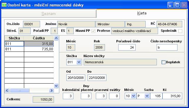 Doporučení: Jako výhodnější se jeví varianta zavádět nemoci v agendě nemocenské dávky ještě před zahájením měsíce.