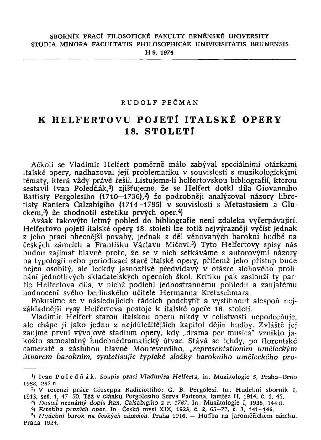 SBORNÍK PRACÍ FILOSOFICKÉ FAKULTY BRNĚNSKÉ UNIVERSITY STUDIA MINORA FACULTATIS PHILOSOPHICAE UNIVERSITATIS BRUNENSIS H9, 1974 RUDOLF PEČMAN K HELFERTOVU POJETÍ ITALSKÉ 18.