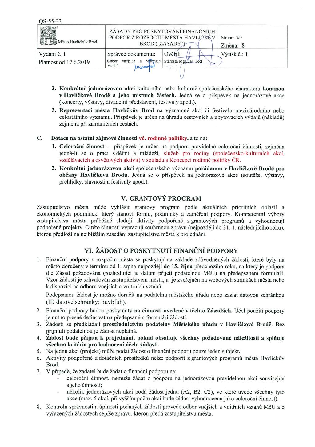 S-55-33 PODPOR Z ROZPOČTU MĚSTA HAVL1 V Strana: 5/9 Město Haviičkuv Brod BROD (, ZÁSADY Změna: S Vydání č. I Správce dokumentu: Ově~l: Výtisk Č.: I Platnost od 17.
