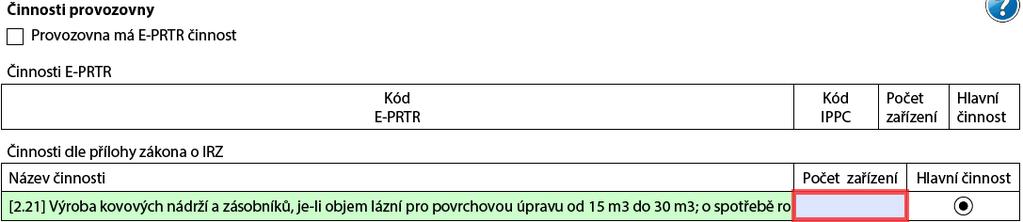 F_IRZ List 1 identifikační údaje natahované z registrovaných údajů, IP (PID), údaje o ohlašovateli (jméno, příjmení, tel, mail), datum odeslání hlášení List 2 činnosti provozovny (E-PRTR/činnost mimo