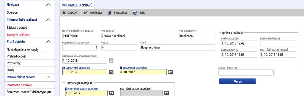 Příjemce provede úpravu relevantních záložek a polí obdobným postupem jako při vyplňování první verze této zprávy o realizaci projektu.