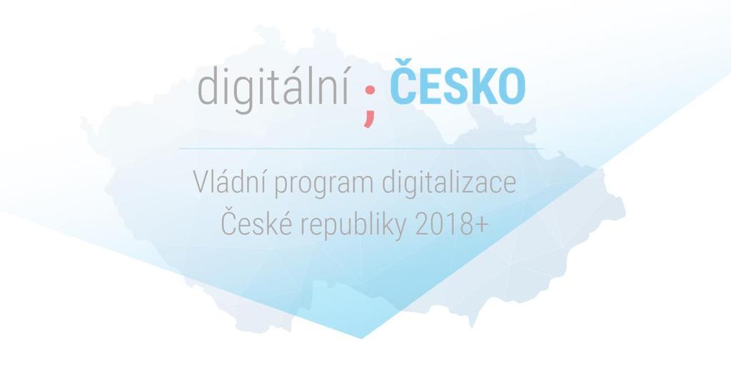 Vše začalo Digitálním Českem Průřezový strategický dokument Veškeré dopady digitalizace na hospodářství a společnost Strategie koordinované