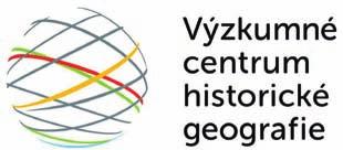 Výzkumné centrum historické geografie V letech 2012 2018 řešili pracovníci HÚ úkoly, spjaté s problematikou historické geografie a historických krajin, také v rámci Výzkumného centra historické