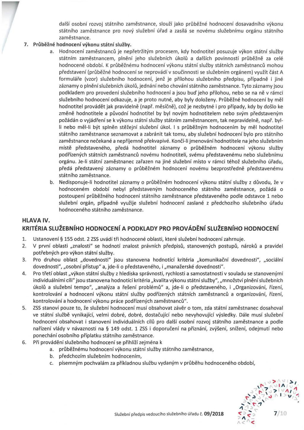 další osobní rozvoj Státního zaměstnance, Slouží jako průběžné hodnocení dosavadního výkonu Státního Zaměstnance zaměstnance pro nový Služební úřad a Zasílá ZaSílá se Se novému Služebnímu služebnímu