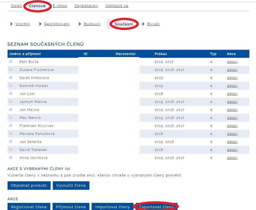 6. EXPORTY / IMPORTY ČLENŮ Postup při exportu členů oddílu/spolku Export můžete provést, ve kterémkoli seznamu, podle potřeby. Níže je popsán export ze seznamu Současní.