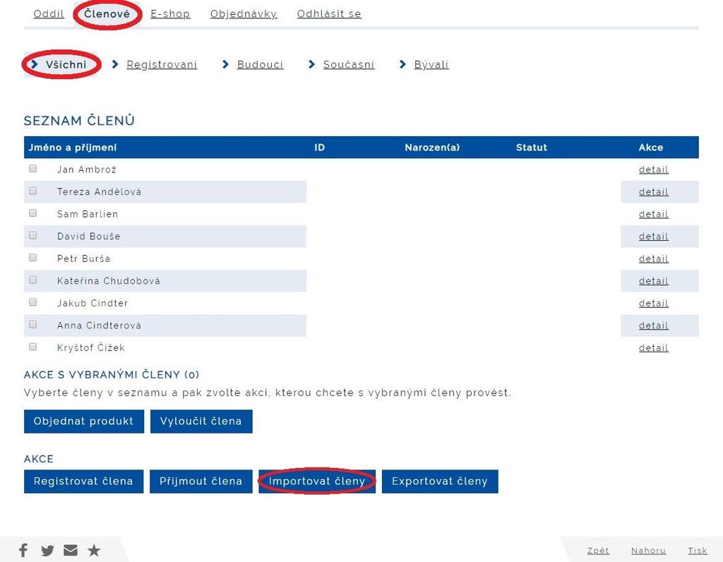 Postup při importu členů oddílu/spolku Import členů ze souboru excel csv Vybrat soubor vyberte soubor ve formátu csv, který máte uložený ve svém počítači, a nahrajte jej Vyberte, jakým způsobem