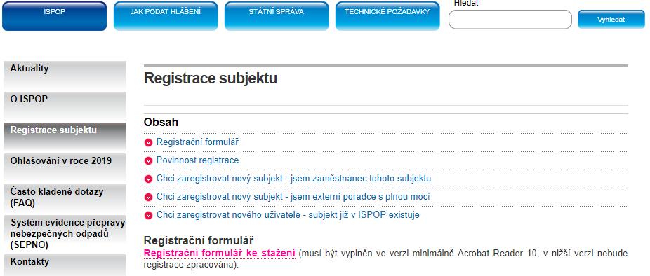 5.3. Registrace uživatele v systému ISPOP prostřednictvím registračního formuláře Registrace nových subjektů (i uživatelů) probíhá prostřednictvím Registračního formuláře. Pozn.