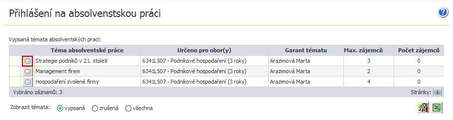 Dostaneme se na něj pomocí odkazu Ostatní modulyabsolventské práce - Přihlášení na absolventskou práci.