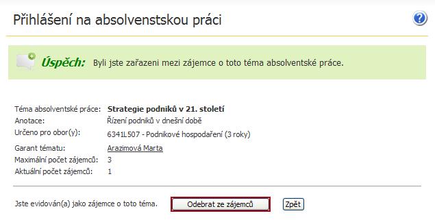 Pokud souhlasíme s tímto Tématem absolventské práce, Anotací a Garantem tématu, zkontrolujeme si Maximální počet zájemců, tj.