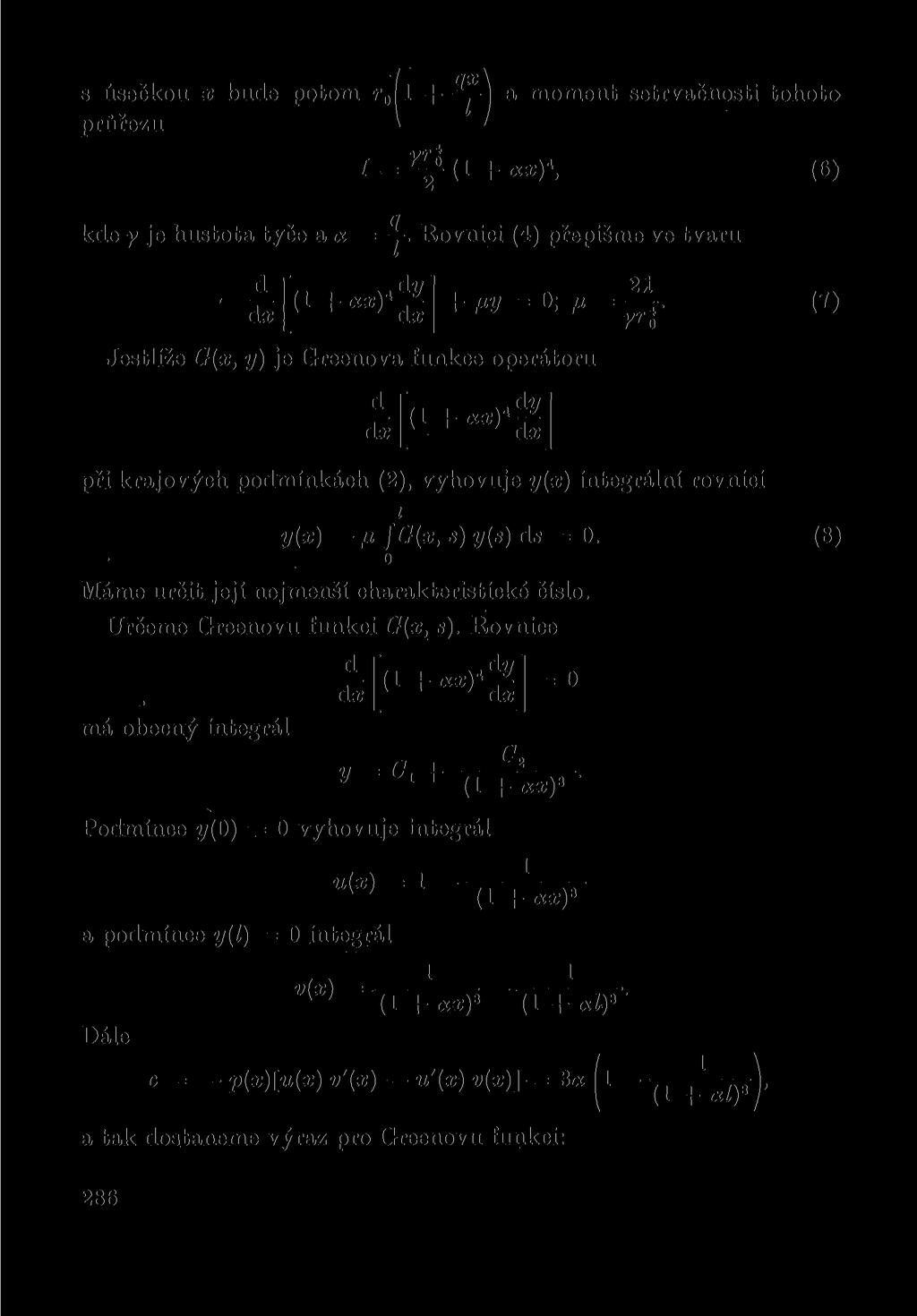 s úsečku x bude ptm r0 + průřezu ] a mment setrvačnst tht ^ ( + «x)\ (6) kde y je hustta tyče a «-y.