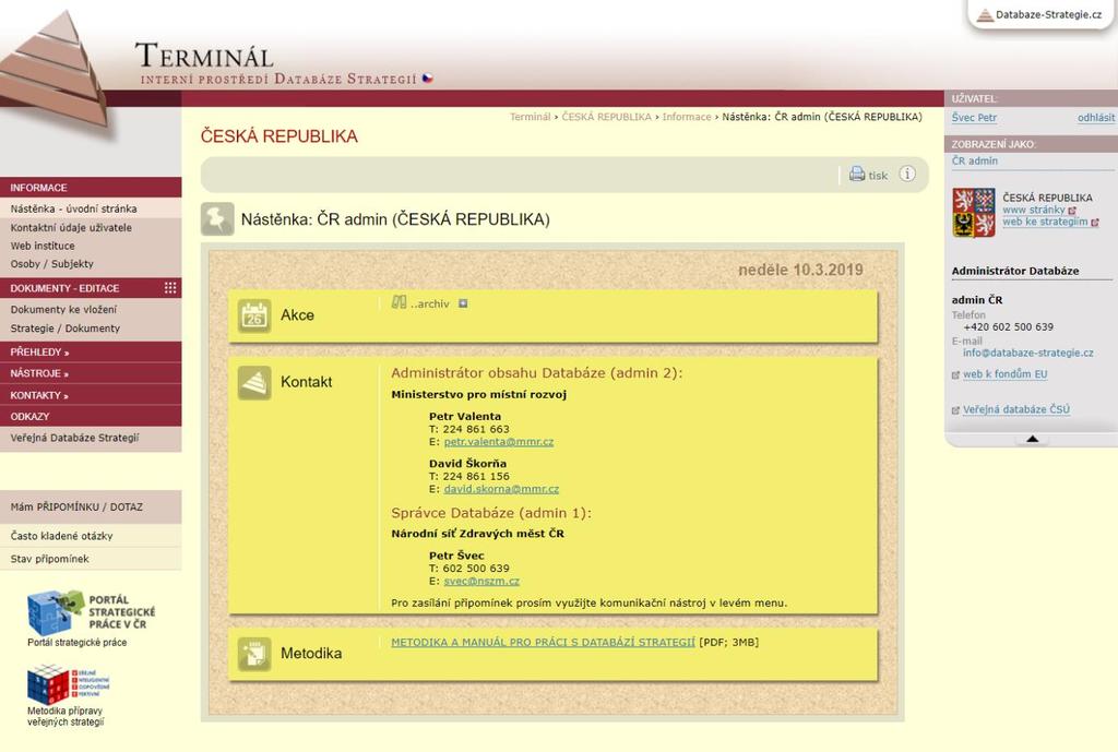 4.2.2.4 Levé menu: složka PŘEHLEDY >> (složka je defaultně zavřená, otevře se po kliknutí) Dokumenty ČR Přehled všech strategických dokumentů v Databázi na národní úrovni ČR.