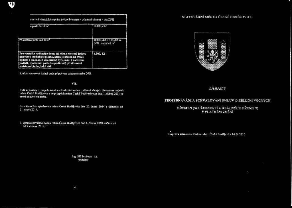 2 nadzemní podlaží, Ipodzemní podlaží a podkroví) při zřizováni služebností inženýrské ssíté 10.000,-Kč + 100,-Kč za další i započatý m~ 1.000, -Kě jí K.