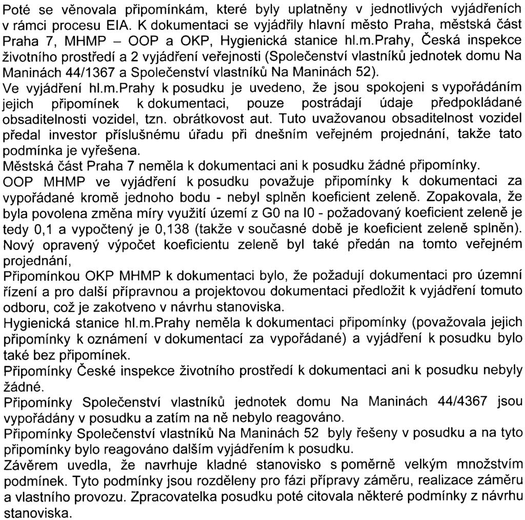 - 7- Poté se vìnovala pøipomínkám, které byly uplatnìny v jednotlivých vyjádøeních v rámci procesu EIA.