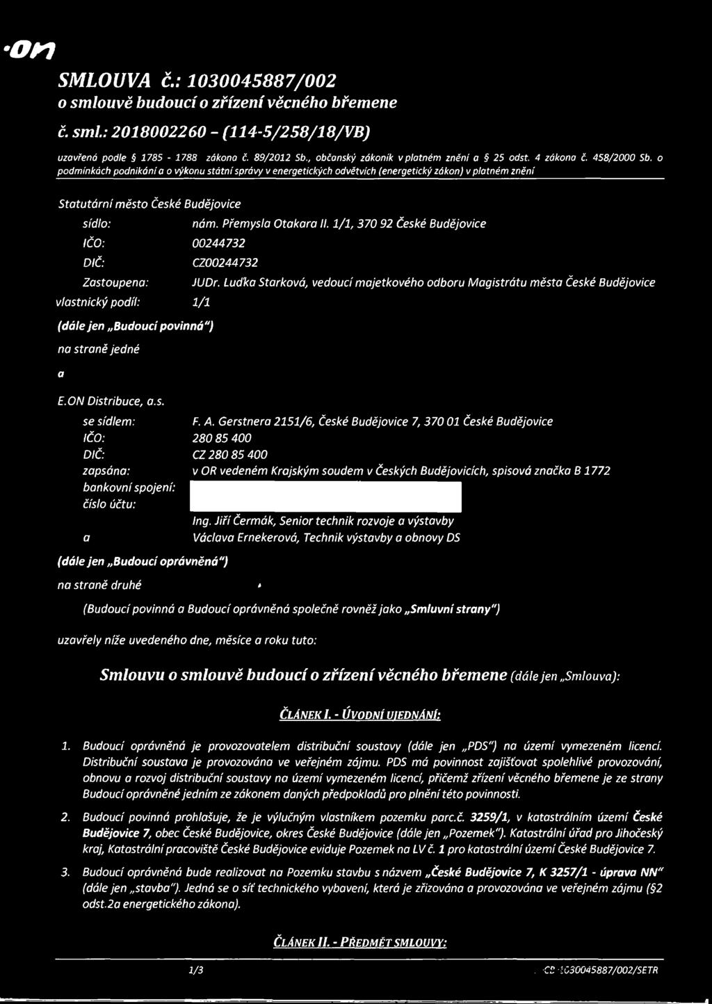 o podmínkách podnikání a o výkonu státní správy v energetických odvětvích (energetický zákon) v platném znění Statutární město České Budějovice sídlo: nám. Přemysla Otakara II.