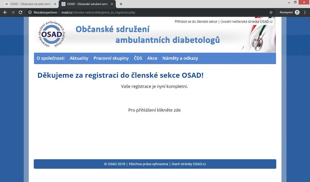 Jakmile kliknete na potvrzovací odkaz ve Vašem emailu, Vaše registrace je dokončena a otevře se Vám stránka Děkujeme za registraci do členské