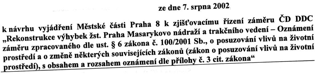 zákona", II, schvaluje text vyjádøení Mìstské èásti Praha 8 k zjiš ovacímu øízení zámìru ÈD DDC