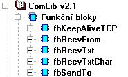 6 FUNKČNÍ BLOKY obsahuje následující funkční bloky: Funkční blok fbkeepalive fbrecvfrom fbrecvtxt fbrecvtxtchar fbsendto Popis funkční blok pro udržení TCP spojení funkční blok pro příjem dat z