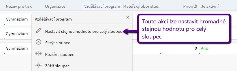 Při hromadné editaci můžeme měnit i hromadně všechny položky tabulky přes záhlaví sloupce a vybrání možnosti nastavit stejnou hodnotu pro celý