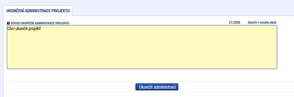 A) Pokud jde o případ, kdy příjemce již dosáhl účelu dotace a pouze si přeje zkrátit stanovenou dobu realizace projektu, jedná se o podstatnou změnu zakládající změnu právního aktu o poskytnutí