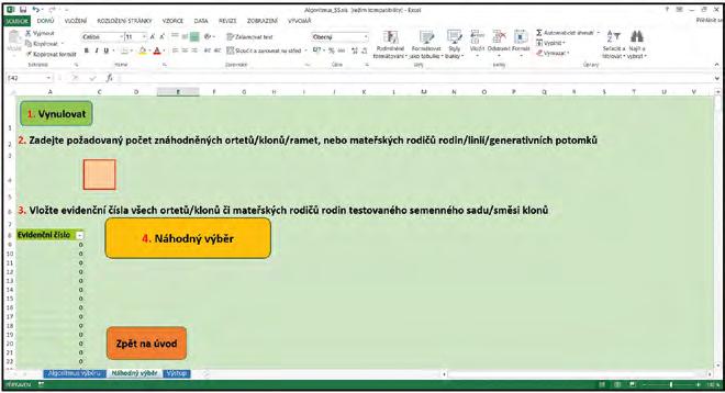 Konkrétní postup výběru je potom následující: Do označeného sloupce se vloží evidenční čísla všech ortetů/klonů či mateřských rodičů rodin/linií testovaného semenného sadu/směsi klonů.