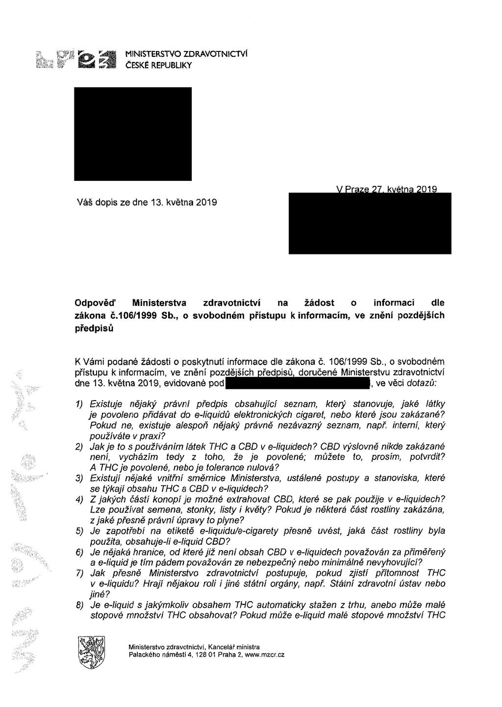 u :A,. fisfl ČESKÉ REPUBLIKY V Praze 27. května 2019 Váš dopis ze dne 13. května 2019 Odpověď Ministerstva zdravotnictví na žádost o informaci dle zákona č.106/1999 Sb.