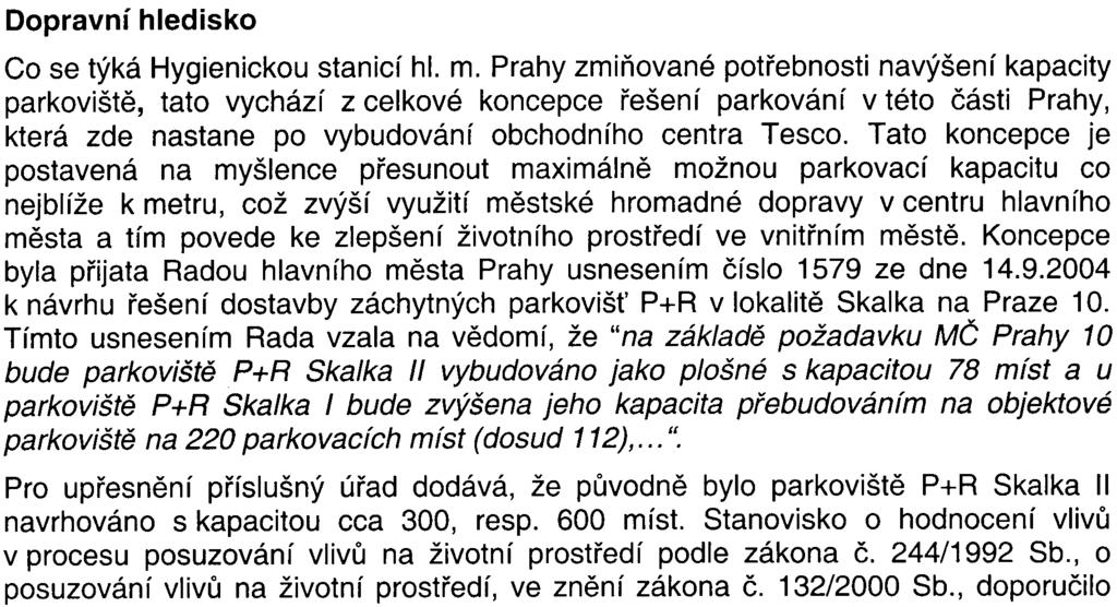 Pod Strání, na vjezdu a výjezdu z parkovištì a na samotném parkovišti a dále pak vybudování protihlukové stìny o výšce 2,2 m smìrem k hotelu Skalka.