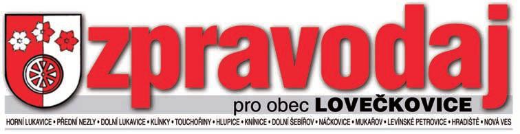 VYCHÁZÍ âtvrtletnù 7. ROâNÍK I./2018 V TISK ZDARMA Slovo starosty obce VáÏení spoluobãané, dostává se Vám do rukou opût pro tentokrát jarní vydání obecního zpravodaje.