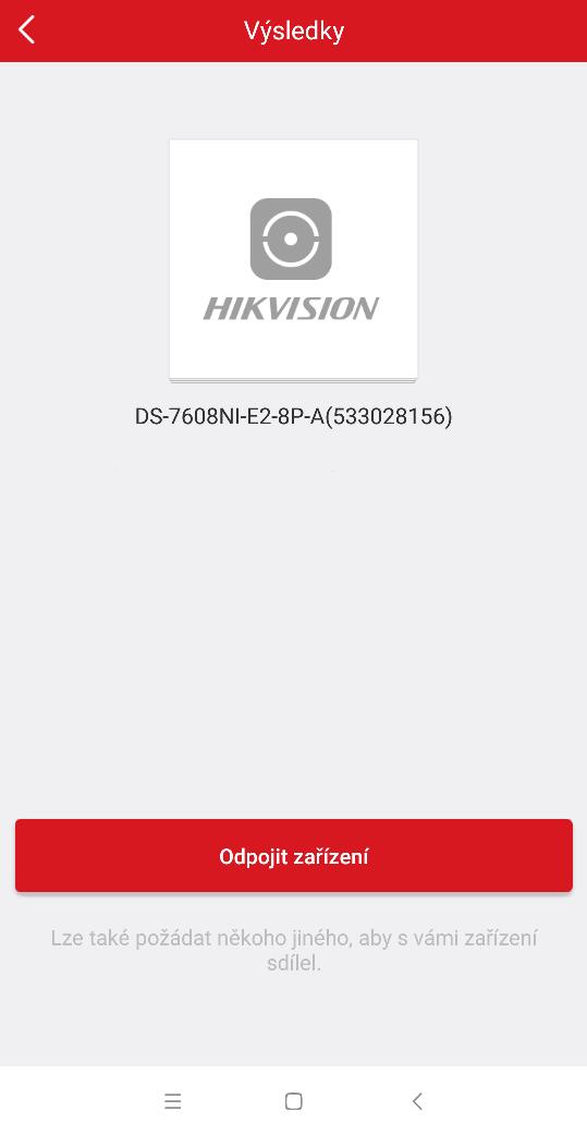 Str. 13 Mobilní aplikace Hik-Connect Po načtení QR kódu, případně zadání sériového čísla či IP adresy, se Vám zobrazí zařízení a tlačítkem