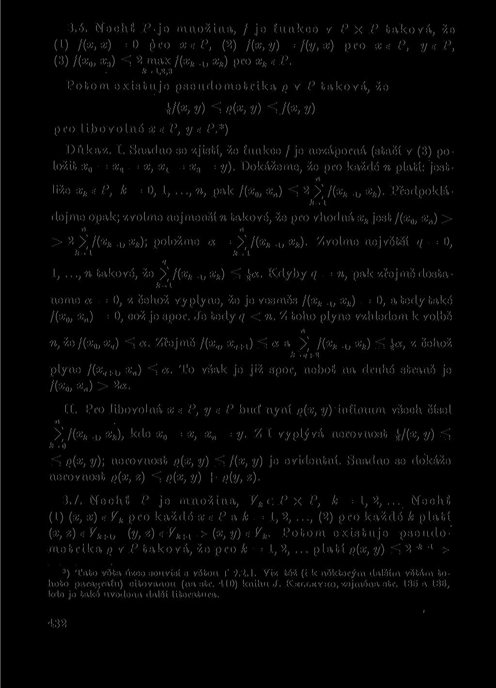 3.6. Nechť P je množina, / je funkce v P x P taková, že (1) f(x,x) = 0 pro xep, (2) f(x, y) = f(y, x) pro xep, y e P, (3) f(x0, x3) ^ 2 max f(xk_x, xk) pro xk e P.