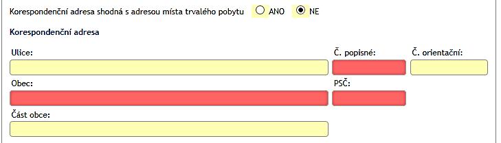 Obrázek 5 - Pole pro vyplnění korespondenční adresy (pokud se liší od adresy trvalého pobytu) se zobrazí po označení možnosti "NE" V případě osoby zastupující žadatele je nutné vyplnit identifikační