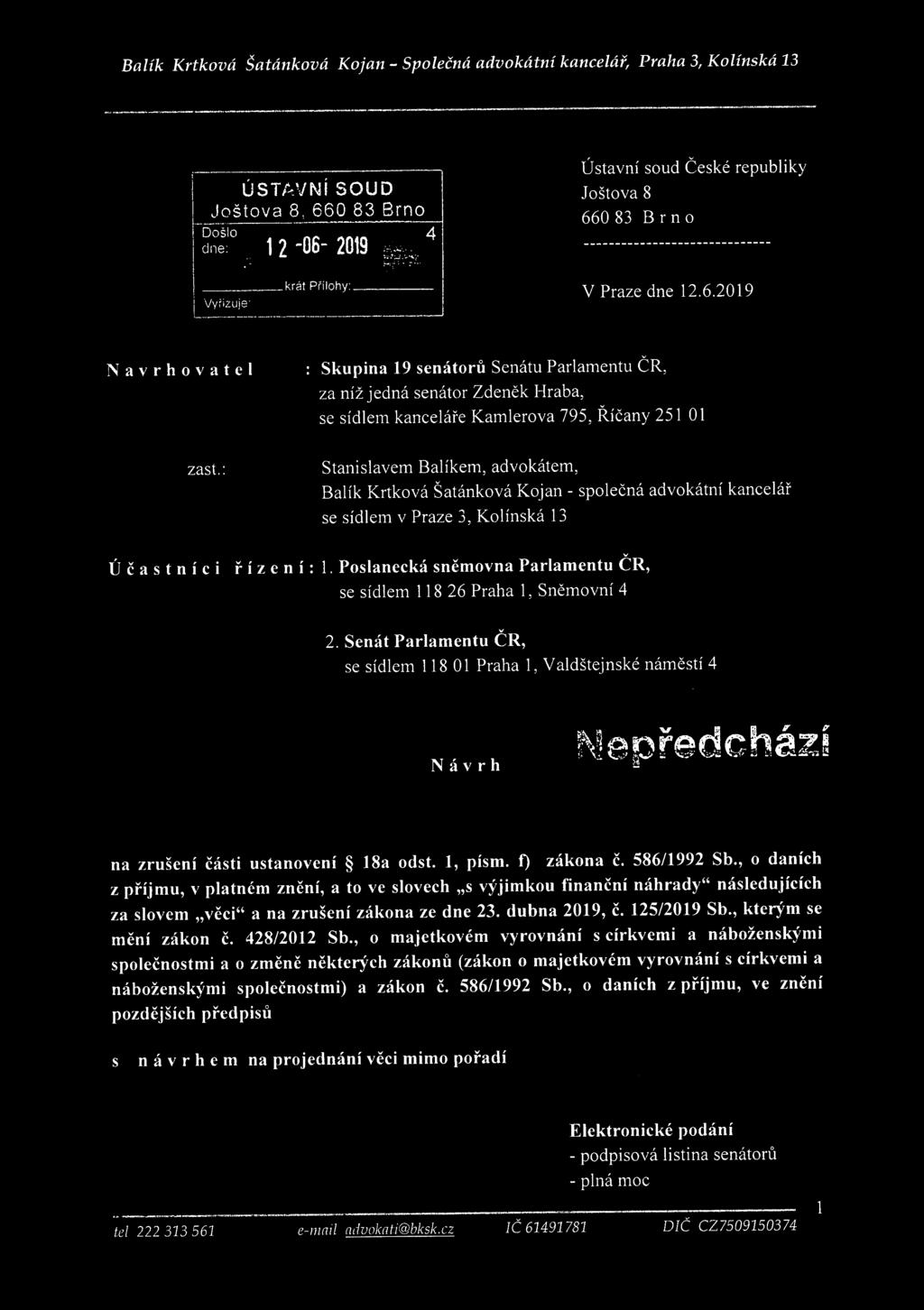 Balík Krtková Šatánková Kojan - Společná advokátní kancelár, Praha 3, Kolínská 13 ÚSTAVNÍ SOUD Joštova 8, 660 83 Brno Došlo.