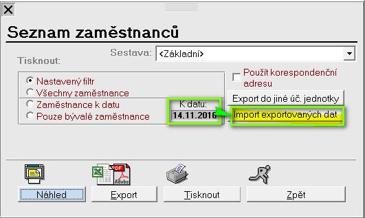 zvolíte Mzdy - Zaměstnanci - ikonu tiskárny vpravo - vyberete možnost "Import exportovaných dat", opět potvrdíte datum, ke kterému chcete import realizovat a taktéž potvrdíte výběr převáděných
