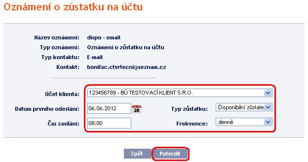 3. Oznámení o zůstatku na účtu Toto oznámení lze zasílat pro Účetní zůstatek nebo pro Disponibilní zůstatek. Všechny parametry tohoto oznámení jsou povinné.