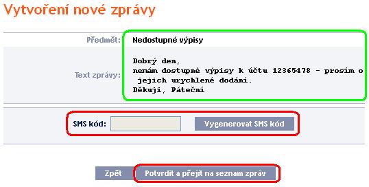 Automaticky se zobrazí seznam všech odeslaných zpráv viz dále bod C. C. Přehled zpráv odeslaných do Banky Seznam odeslaných zpráv lze zobrazit volbou Odeslané zprávy.