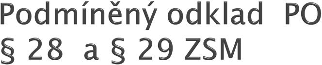 a) vzhledem k osobě ml. (dosavadní život a okolnosti případu) je důvodné, že účelu TO bude dosaženo i bez jeho výkonu, b)po přijetí záruky za nápravu ml.