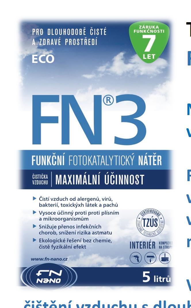 TECHNICKÝ LIST FUNKČNÍ NÁTĚR FN 3 Nejúčinnější nízkonákladová a bezhlučná čistička vzduchu.