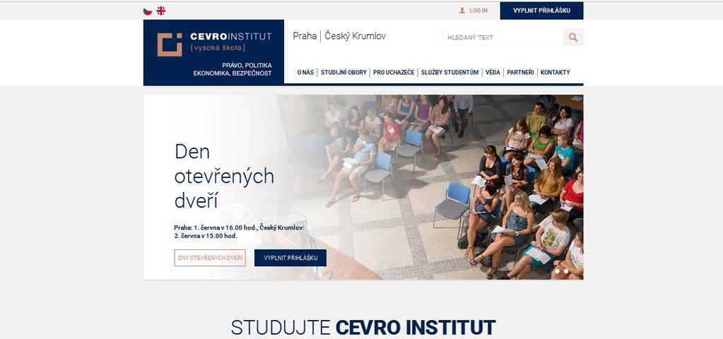 INFORMAČNÍ SYSTÉM VYSOKÉ ŠKOLY CEVRO INSTITUT [ŠkolaOnline] Veškeré organizační a administrativní úkony spojené se studiem lze realizovat prostřednictvím informačního systému školy či školního