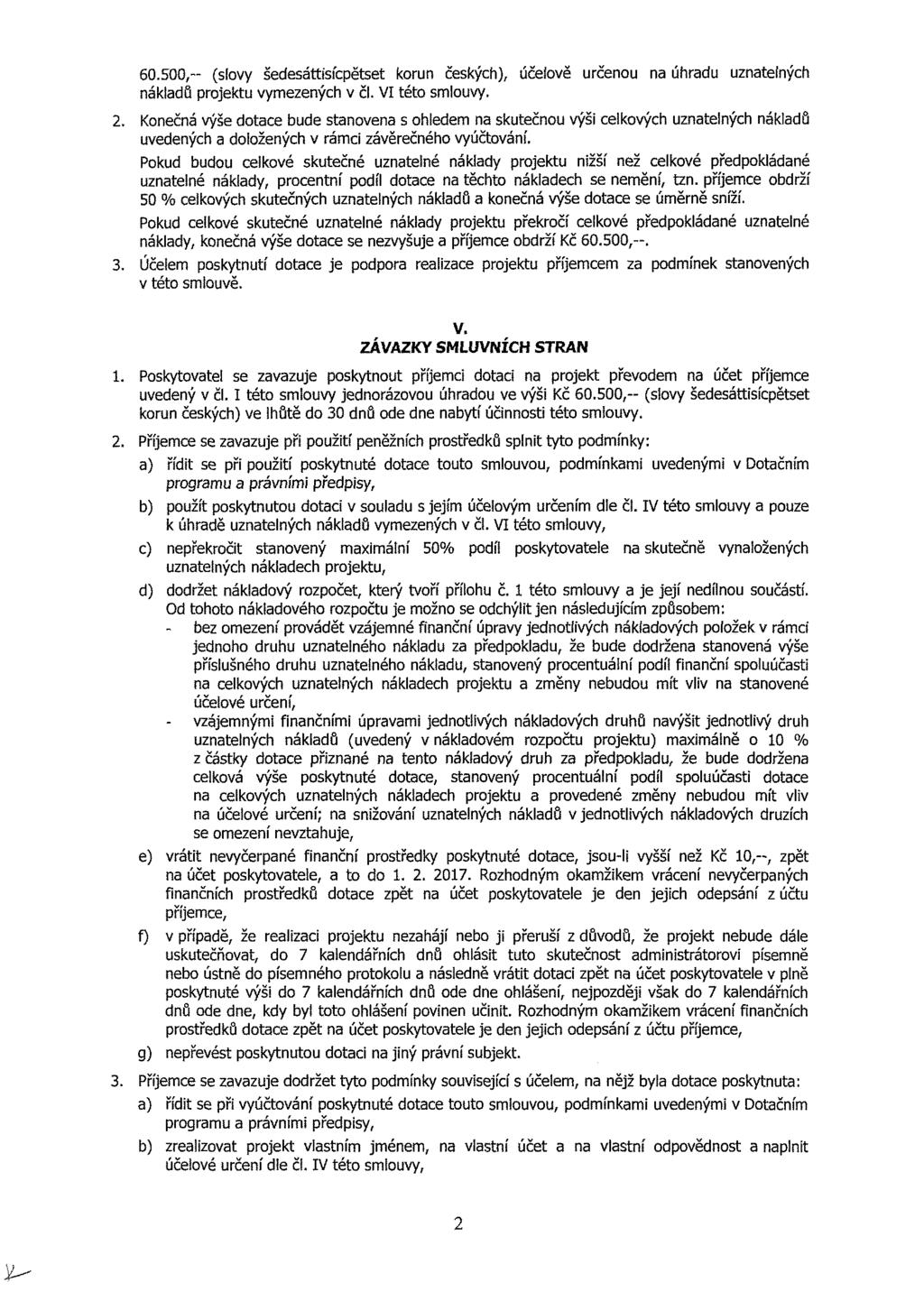 6.,- (slvy šdsáttsípětst krn čskýh), účlvě rčn n úhd zntlnýh nákld prjkt vymznýh v čl. V tét smlvy. 2.