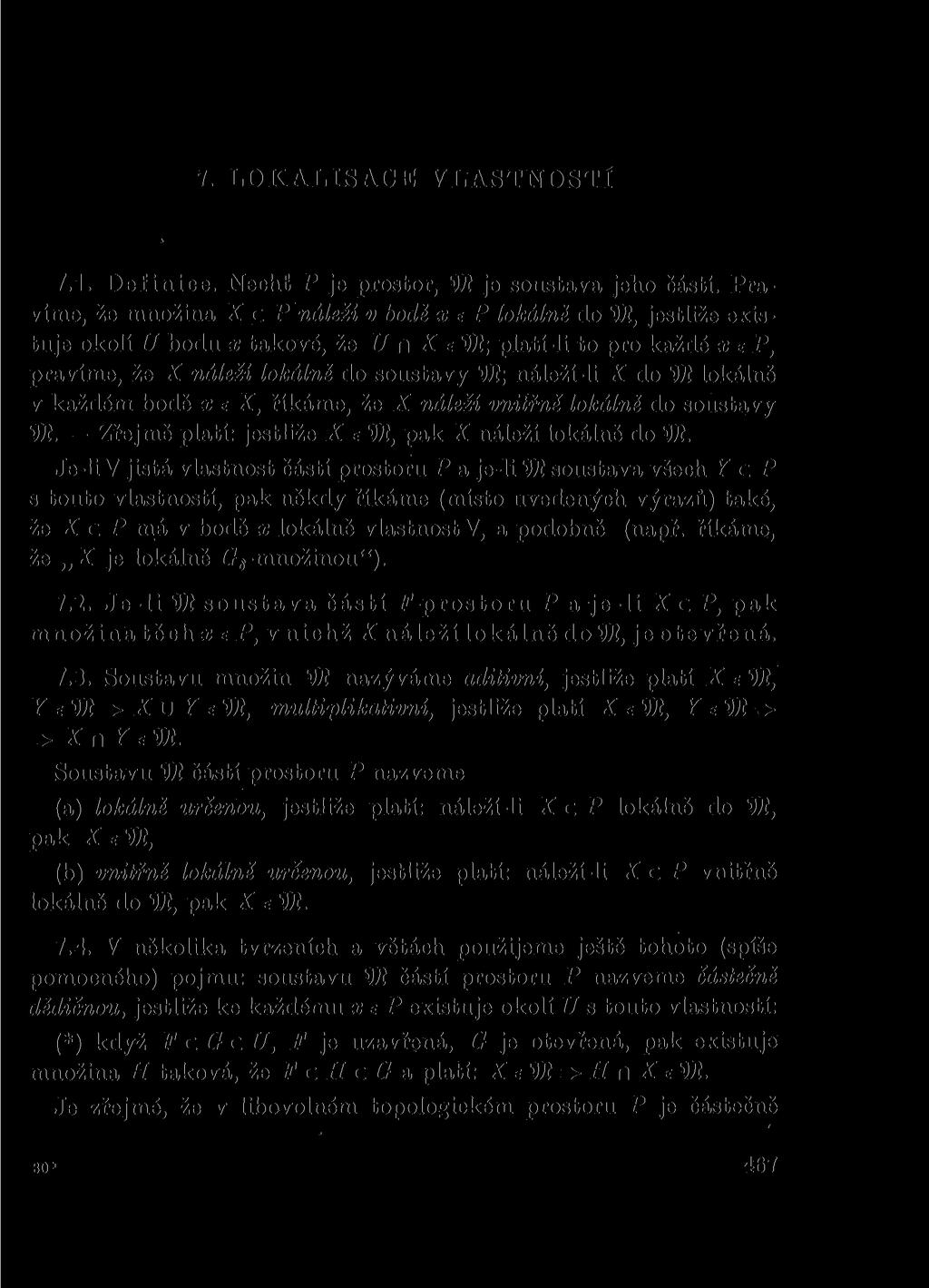 7. LOKALISACE VLASTNOSTÍ 7.1. Definice. Nechť P je prostor, 5)? je soustava jeho částí.